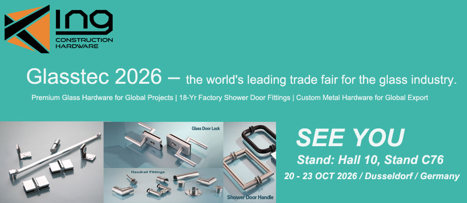 King Hardware: Your Trusted Partner for Premium Glass Fittings – Visit Us at glasstec 2026, Hall 10 C76